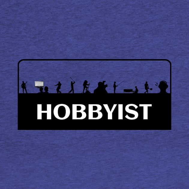Hobbyist hobby lover apparel and merchandise by ownedandloved